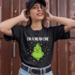 Grinch Stole Christmas Im a Mean One 1 T Shirt