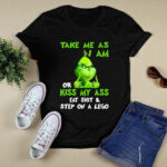 Grinch Take Me as I Am or Kiss My Ass Christmas 3 T Shirt