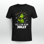 Grinch This Is Me Being Jolly Christmas 4 T Shirt