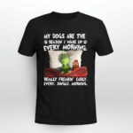 Grinch and Max Dog Christmas My Dogs Are the Reason I Wake Up 4 T Shirt