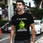 Grinch in My Defense I Was Left Unsupervised Christmas 0 T Shirt