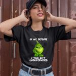 Grinch in My Defense I Was Left Unsupervised Christmas 1 T Shirt
