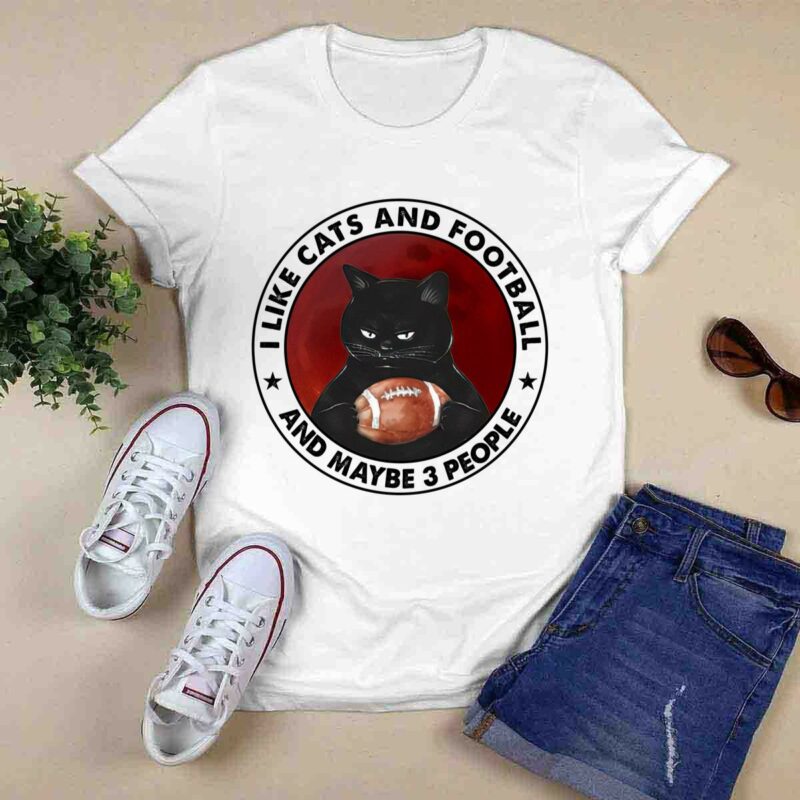 Grumpy Black Cat I Like Cats And Football And Maybe 3 People 0 T Shirt