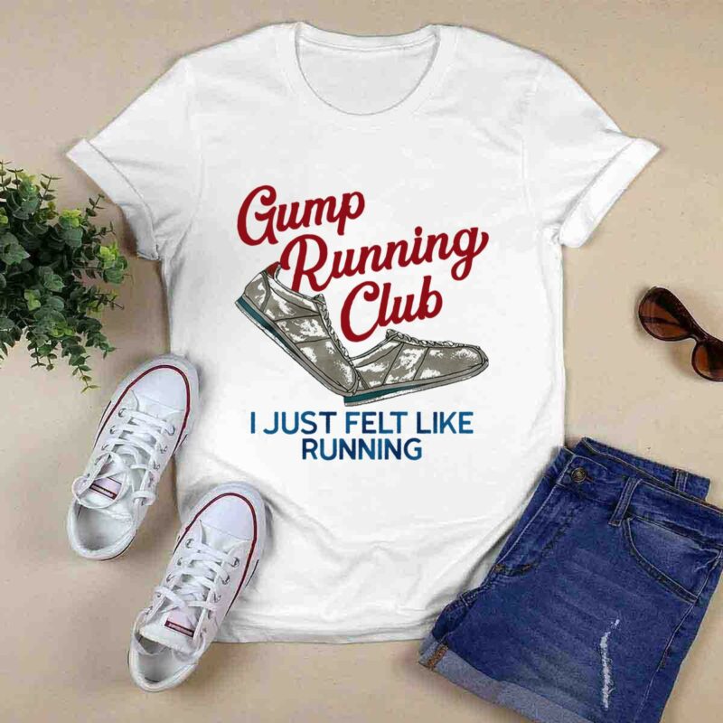 Gump Running Club I Just Felt Like Running 0 T Shirt