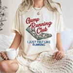 Gump running club I just felt like running 1 T Shirt