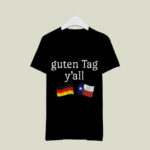 Guten Tag Yall Prost German Texas Oktoberfest 2 T Shirt