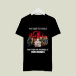 Halloween Horror We Used To Smile Red Robin And Then We Worked At Red Robin 3 T Shirt