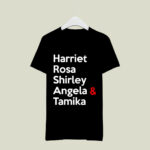 Harriet Rosa Shirley Angela Tamika 3 T Shirt
