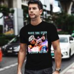 Have You Ever Played Rugby 0 T Shirt