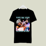 Have You Ever Played Rugby 3 T Shirt