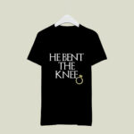 He Bent The Knee Funny Wedding 4 T Shirt