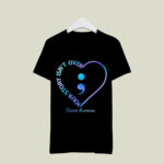 Heart Semicolon Your Story Isnt Over Suicide Awareness 3 T Shirt
