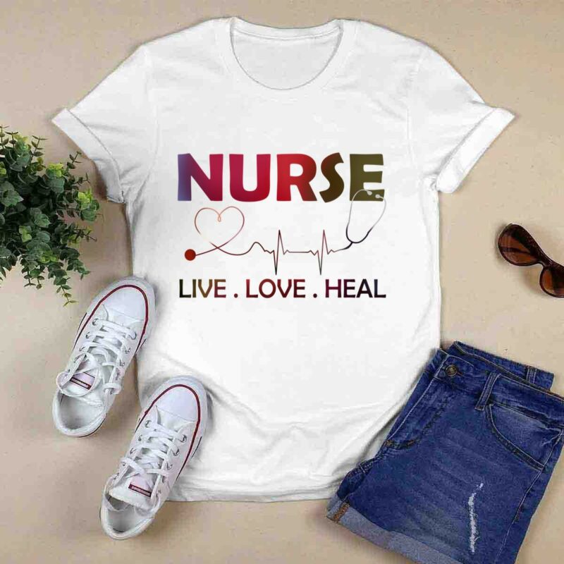 Heartbeat Nurse Live Love Heal For Nurses Day 0 T Shirt
