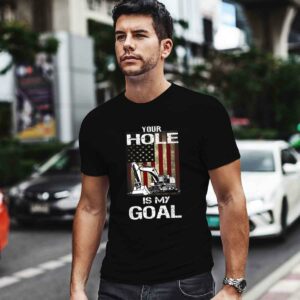 Heavy Equipment Operator Your Hole Is My Goal 0 T Shirt