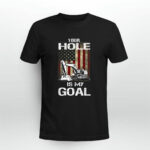 Heavy Equipment Operator Your Hole Is My Goal 2 T Shirt