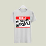 Hello My Balls Are Massive 5 T Shirt