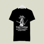 Hello My name is inigo Montoya you killed my father prepare to die 2 T Shirt
