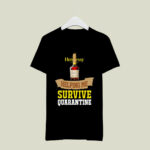 Hennessy Helping Me Survive Quarantine 3 T Shirt