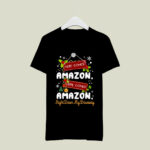 Here Comes Amazon Right Down My Driveway Funny Christmas 4 T Shirt