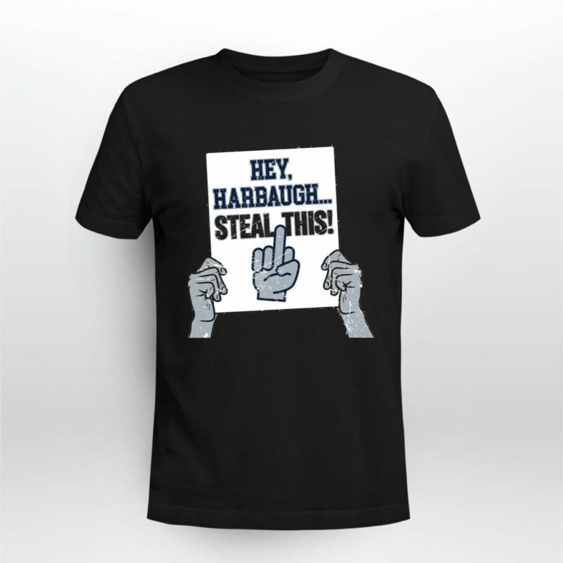 Hey Harbaugh Steal This 0 T Shirt