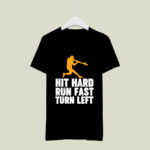 Hit Hard Run Fast Turn Left Baseball Player 4 T Shirt