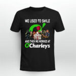 Horror Halloween we used to smile and then we worked at Ocharleys 4 T Shirt