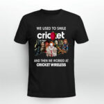 Horror Movie Character We Used To Smile And Then We Worked At Cricket Wireless Happy Halloween 2 T Shirt