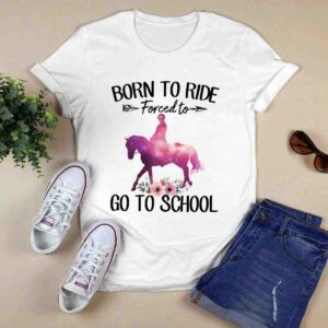 Horse riding born to ride forced to go to school 0 T Shirt
