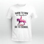 Horse riding born to ride forced to go to school 4 T Shirt