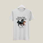 Horses hate global warming and so do I 5 T Shirt