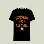 Houston Astros Vs All Yall 4 T Shirt