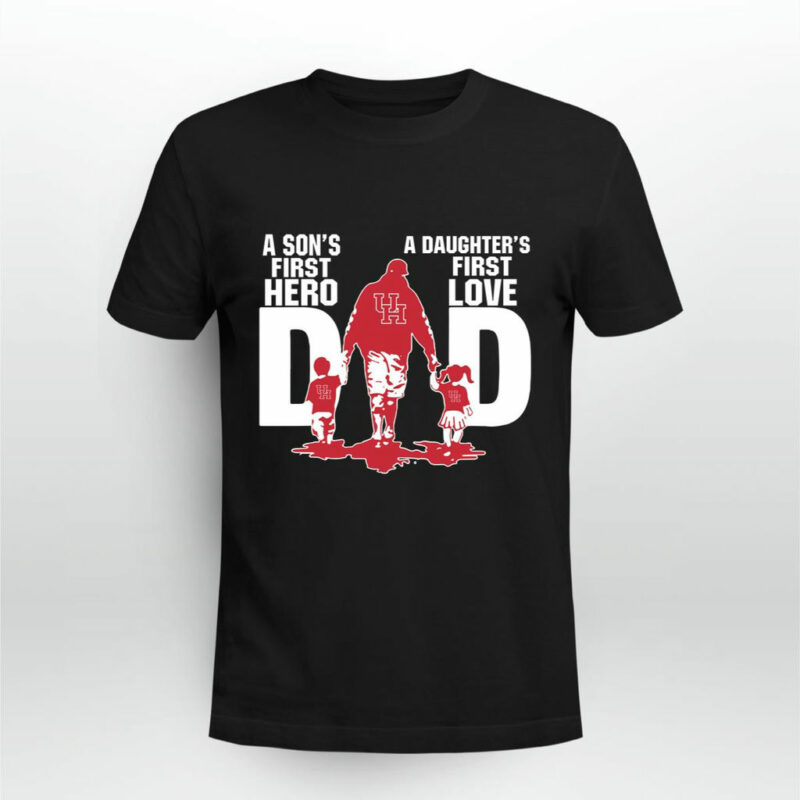 Houston Cougars Dad Sons First Hero Daughters First Love 0 T Shirt