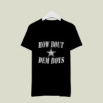 How Bout Dem Boys Dallas cowboys 2 T Shirt