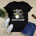 I Am A Drummer Created To Worship Christian Musician 2 T Shirt