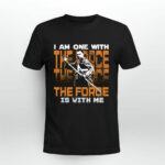 I Am One With The Force Is With Me Star Wars 2 T Shirt