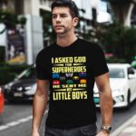 I Asked God for Superheroes He Sent Me My Little Boys 0 T Shirt