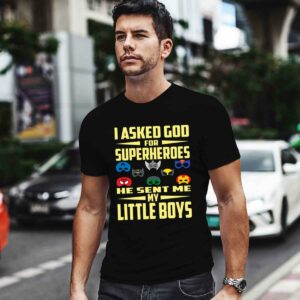 I Asked God for Superheroes He Sent Me My Little Boys 0 T Shirt