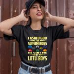 I Asked God for Superheroes He Sent Me My Little Boys 1 T Shirt
