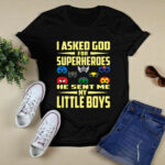 I Asked God for Superheroes He Sent Me My Little Boys 3 T Shirt