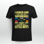 I Asked God for Superheroes He Sent Me My Little Boys 4 T Shirt