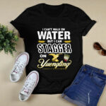 I Cant Walk On Water But I Can Stagger On Yuengling Americas Oldest Brewery 4 T Shirt