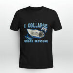I Collapse Under Pressure Oceangate 2 T Shirt