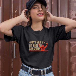 I Dont Give A Skit Im Here To Win Games Madison Bumgarner 0 T Shirt