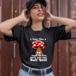 I Feel like a Mushroom 1 T Shirt