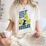 I Get By With A Little Help From My Friends 1 T Shirt