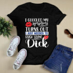 I Googled My Symptoms Turns Out I Just Needed To Suck Some Dick 2 T Shirt