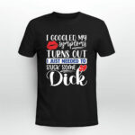 I Googled My Symptoms Turns Out I Just Needed To Suck Some Dick 3 T Shirt