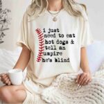 I Just Need To Eat Hot Dogs And Tell An Umpire He Is Blind Baseball 1 T Shirt
