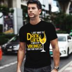 I Just Want To Drink Wine Watch My Vikings Beat Your Teams Ass 1 T Shirt