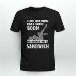 I Like Anything That Goes Boom Or Makes Me A Sandwich 2 T Shirt